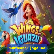 multicanal jogo ao vivo fans